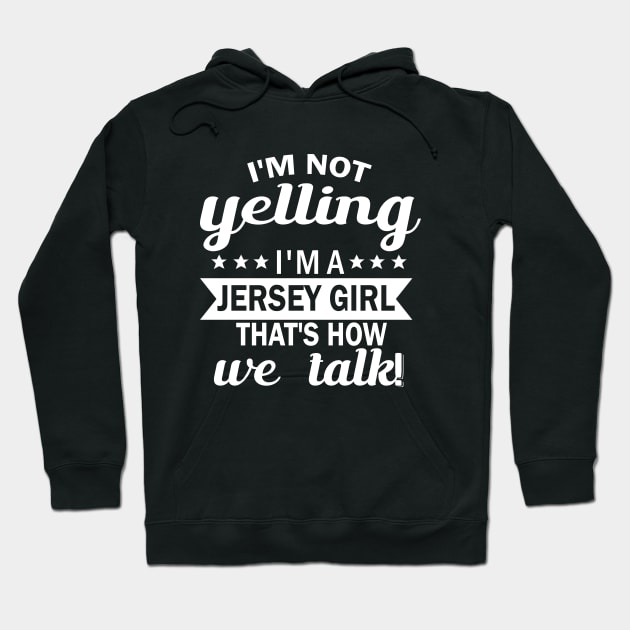 I m not yelling i'm a jesery girl that's how we talk Hoodie by fcmokhstore